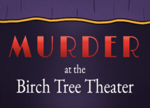 Murder at the Birch Tree Theater Download
